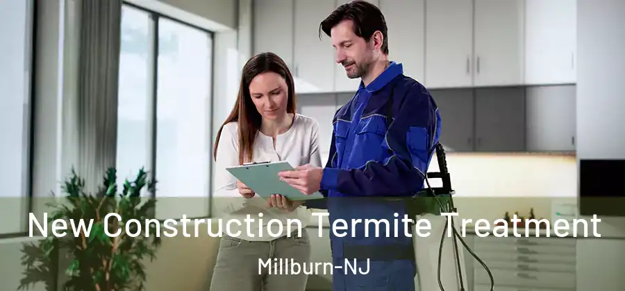New Construction Termite Treatment Millburn-NJ